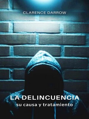 cover image of La delincuencia, su causa y tratamiento (traducido)